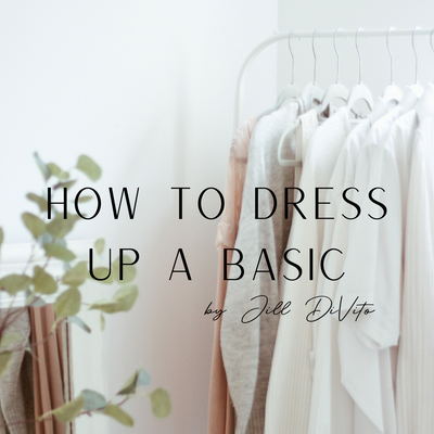 How To Dress Up A Basic